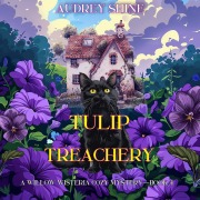 Cover-Bild zum Titel 'Tulip Treachery (A Willow Wisteria Cozy Mystery¿Book Four)' von 'Audrey Shine'