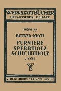 Furniere - Sperrholz Schichtholz - Joachim Bittner, Ludwig Klotz
