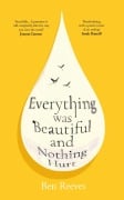 Cover-Bild zum Titel 'Everything was Beautiful and Nothing Hurt' von 'Ben Reeves'