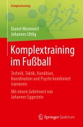 Cover-Bild zum Titel 'Komplextraining im Fußball' von 'Daniel Memmert, Johannes Uhlig'