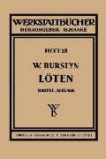 Das Löten - Walter Burstyn, Walther Burstyn