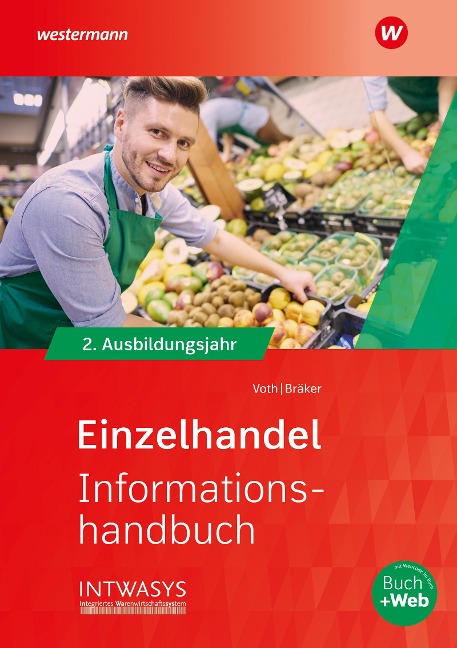 Einzelhandel nach Ausbildungsjahren. 2. Ausbildungsjahr: Informationshandbuch - Heinz-Jörg Bräker, Martin Voth