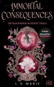 Cover-Bild zum Titel 'Immortal Consequences - Die Blackwood Academy Trials' von 'I. V. Marie'