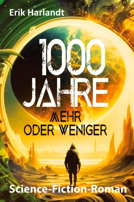 1000 Jahre mehr oder weniger - Erik Harlandt