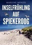 Inselfrühling auf Spiekeroog. Ostfrieslandkrimi - Marlene Menzel