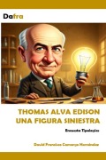 Cover-Bild zum Titel 'Thomas Alva Edison una figura siniestra' von 'David Francisco Camargo Hernández'