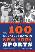 Cover-Bild zum Titel 'The 100 Greatest Days in New York Sports' von 'Stuart Miller'