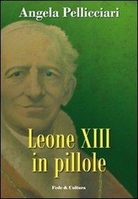 Leone XIII in pillole - Angela Pellicciari