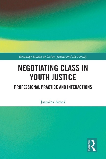 Negotiating Class in Youth Justice - Jasmina Arne¿