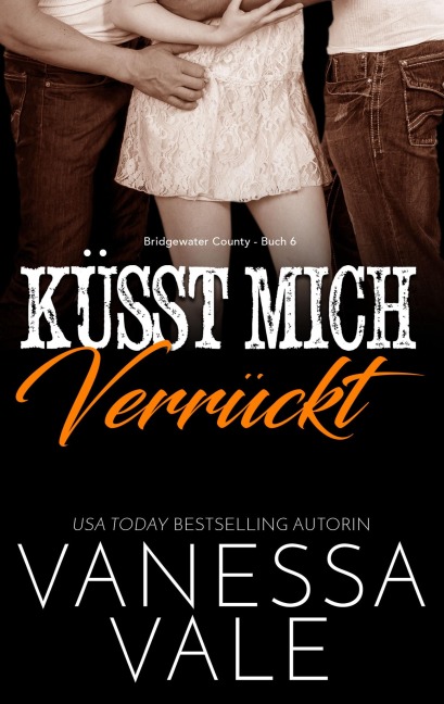 Küsst Mich Verrückt - Vanessa Vale