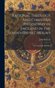 Cover-Bild zum Titel 'Rational Theology and Christian Philosophy in England in the Seventeenth Century: The Cambridge Platonists' von 'John Tulloch'