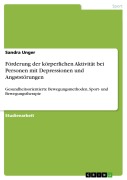Cover-Bild zum Titel 'Förderung der körperlichen Aktivität bei Personen mit Depressionen und Angststörungen' von 'Sandra Unger'