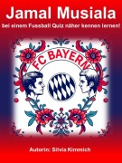 Cover-Bild zum Titel 'Jamal Musiala bei einem Fussball Quiz näher kennen lernen!' von 'Silvia Kimmich'