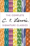 Cover-Bild zum Titel 'The Complete C. S. Lewis Signature Classics' von 'C. S. Lewis'