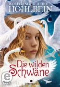 Cover-Bild zum Titel 'Die wilden Schwäne' von 'Wolfgang und Heike Hohlbein'