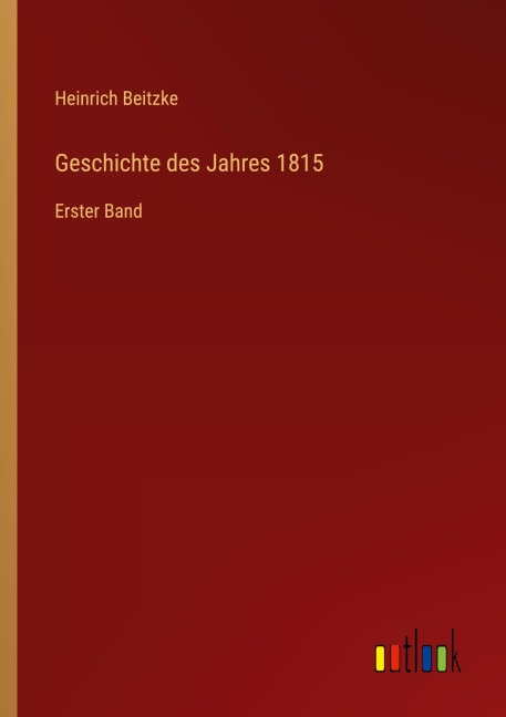 Geschichte des Jahres 1815 - Heinrich Beitzke
