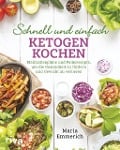 Schnell und einfach ketogen kochen - Maria Emmerich