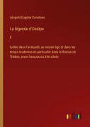 Cover-Bild zum Titel 'La légende d'Oedipe' von 'Léopold Eugène Constans'