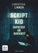 Cover-Bild zum Titel 'Scriptkid - Erpresst im Darknet' von 'Christian Linker'