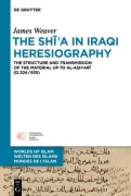 Cover-Bild zum Titel 'The Shi¿a in Iraqi Heresiography' von 'James Weaver'