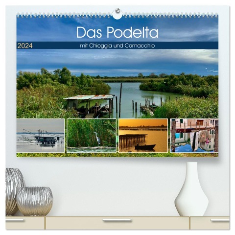 Das Podelta mit Chioggia und Comacchio (hochwertiger Premium Wandkalender 2024 DIN A2 quer), Kunstdruck in Hochglanz - Florian Fritz