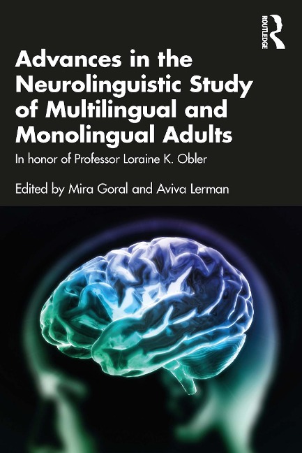 Advances in the Neurolinguistic Study of Multilingual and Monolingual Adults - 