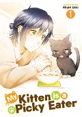Cover-Bild zum Titel 'My Kitten is a Picky Eater Vol. 1' von 'Migiri Miki'