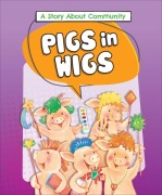Cover-Bild zum Titel 'Pigs in Wigs' von 'Lora Kalkman'
