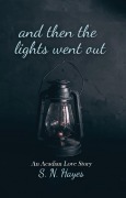 Cover-Bild zum Titel 'And Then the Lights Went Out' von 'S. N. Hayes'