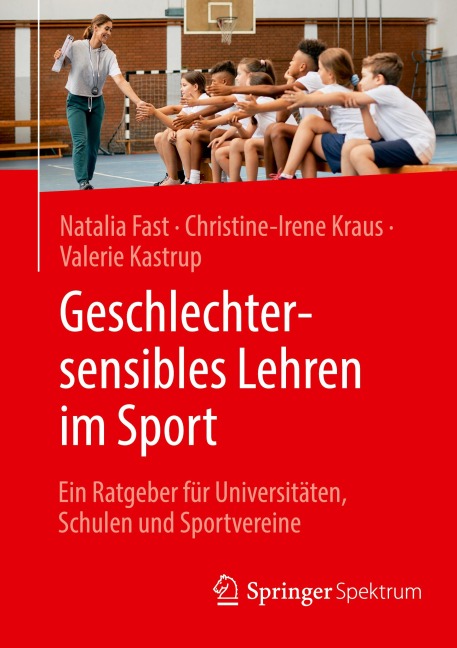 Geschlechtersensibles Lehren im Sport - Natalia Fast, Valerie Kastrup, Christine-Irene Kraus