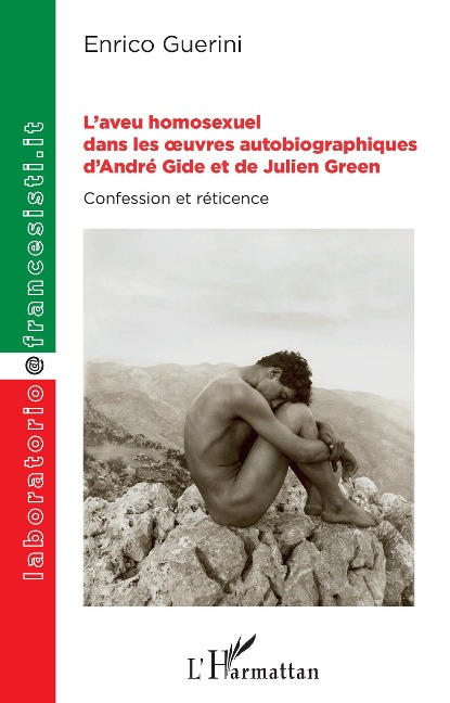 L'aveu homosexuel dans les oeuvres autobiographiques d'André Gide et de Julien Green - Guerini