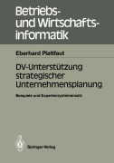 Cover-Bild zum Titel 'DV-Unterstützung strategischer Unternehmensplanung' von 'Eberhard Plattfaut'