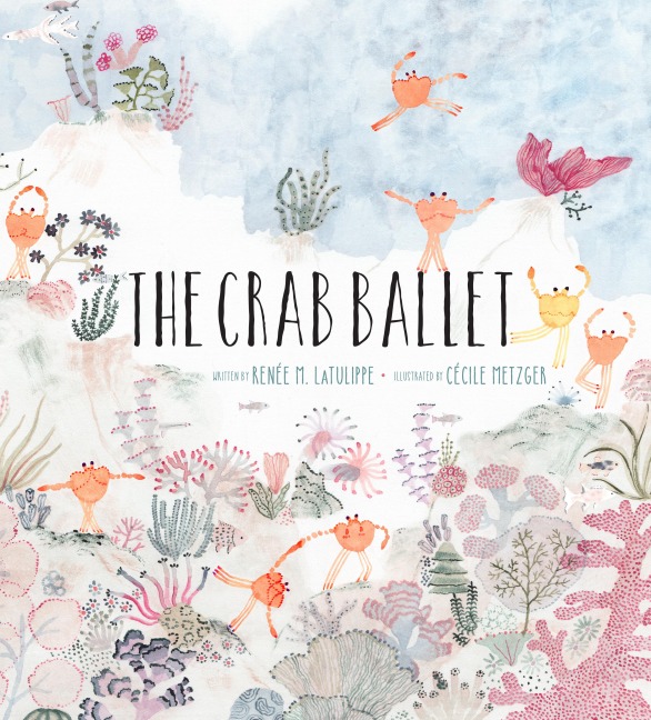 The Crab Ballet - Renée Latulippe