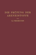 Cover-Bild zum Titel 'Die Prüfung der Arzneistoffe nach dem Deutschen Arzneibuch' von 'G. Frerichs'