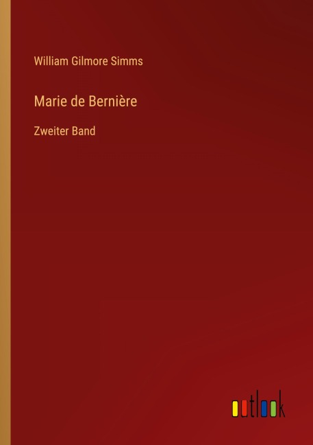 Marie de Bernière - William Gilmore Simms