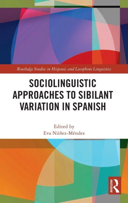 Sociolinguistic Approaches to Sibilant Variation in Spanish - 