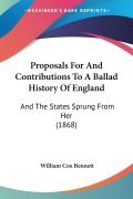Cover-Bild zum Titel 'Proposals For And Contributions To A Ballad History Of England' von 'William Cox Bennett'
