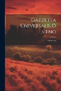 Gazzetta Universale, O Sieno; Volume 23 - Anonymous