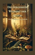 Die vergessene Weisheit der Natur - Mara von Eichen