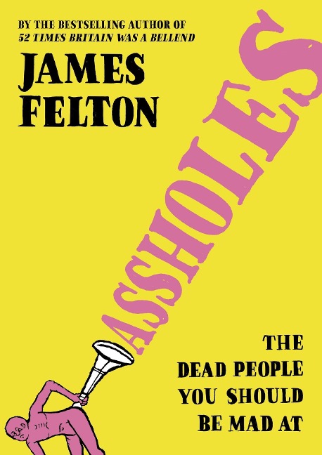 Assholes - James Felton