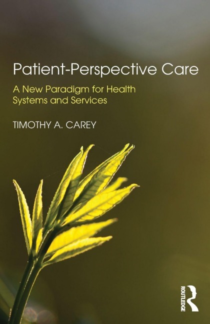 Patient-Perspective Care - Timothy A. Carey