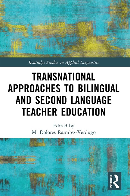Transnational Approaches to Bilingual and Second Language Teacher Education - 