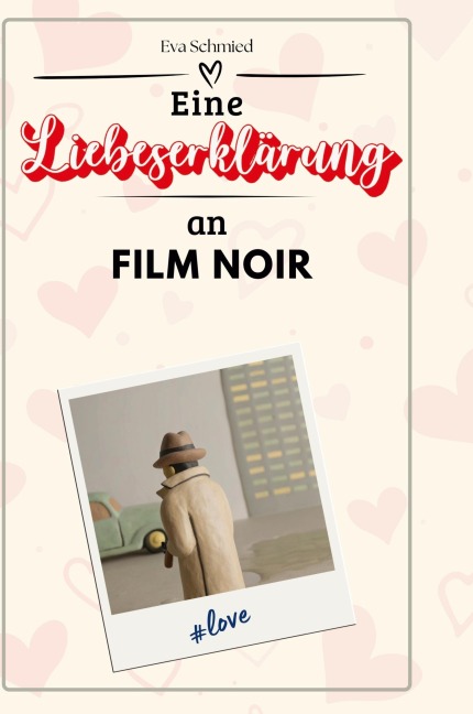 Eine Liebeserklärung an Film Noir - Eva Schmied