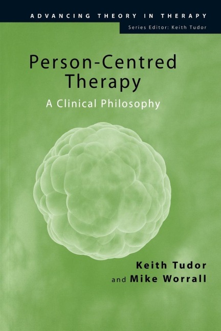 Person-Centred Therapy - Keith Tudor, Mike Worrall
