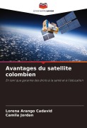 Cover-Bild zum Titel 'Avantages du satellite colombien' von 'Lorena Arango Cadavid, Camila Jordan'