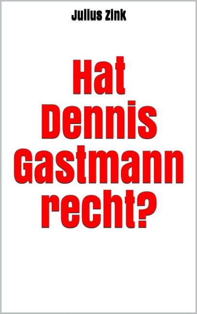 Hat Dennis Gastmann recht? - Julius Zink