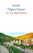 Cover-Bild zum Titel 'La Via dell'Amore' von 'Filippo Denaro'