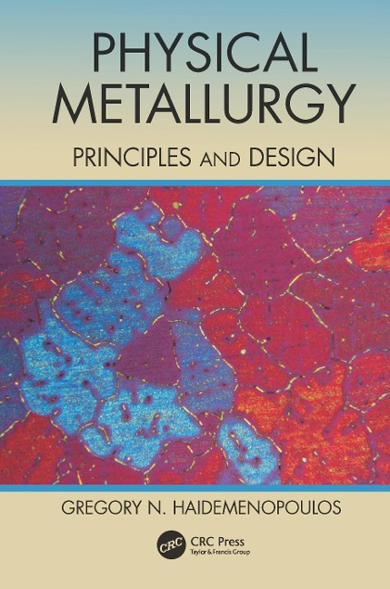 Physical Metallurgy - Gregory N. Haidemenopoulos