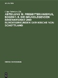 Cover-Bild zum Titel 'Abteilung 18. Presbyterianismus, Bogen 1-5. Die Grundlegenden Bekenntnisse und Bundesurkunden der Kirche von Schottland' von ''