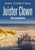 Juister Clown. Ostfrieslandkrimi - Sina Jorritsma